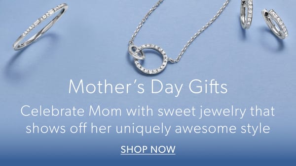 Mother's Day Gifts. Celebrate Mom with sweet jewelry that shows off her uniquely awesome style.